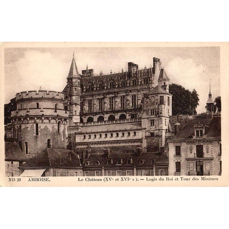 ND 20 - AMBOISE - Le Château (XV et XVIè s) - Logis du Roi et tour des Minimes