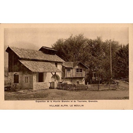 Carte postale ancienne Grenoble exposition houille blanche tourisme village alpin moulin