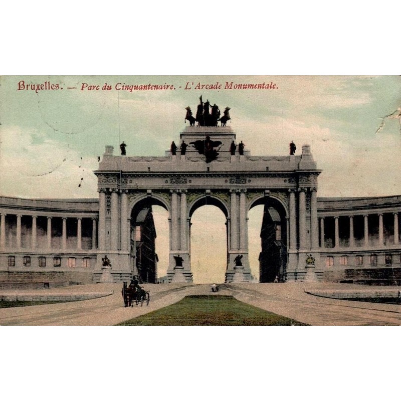 CPA Bruxelles Arcade monumentale du Parc du Cinquantenaire circulée en 1908