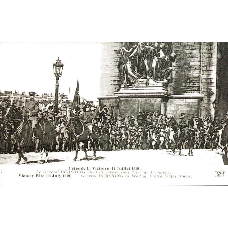 CPA Paris 1919 général Pershing sous l’Arc de Triomphe Fêtes de la Victoire