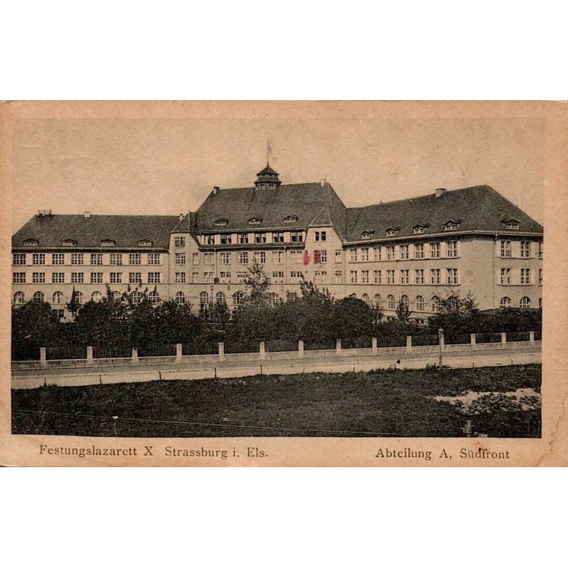 CPA Strasbourg Festungslazarett X section A façade sud hôpital militaire allemand