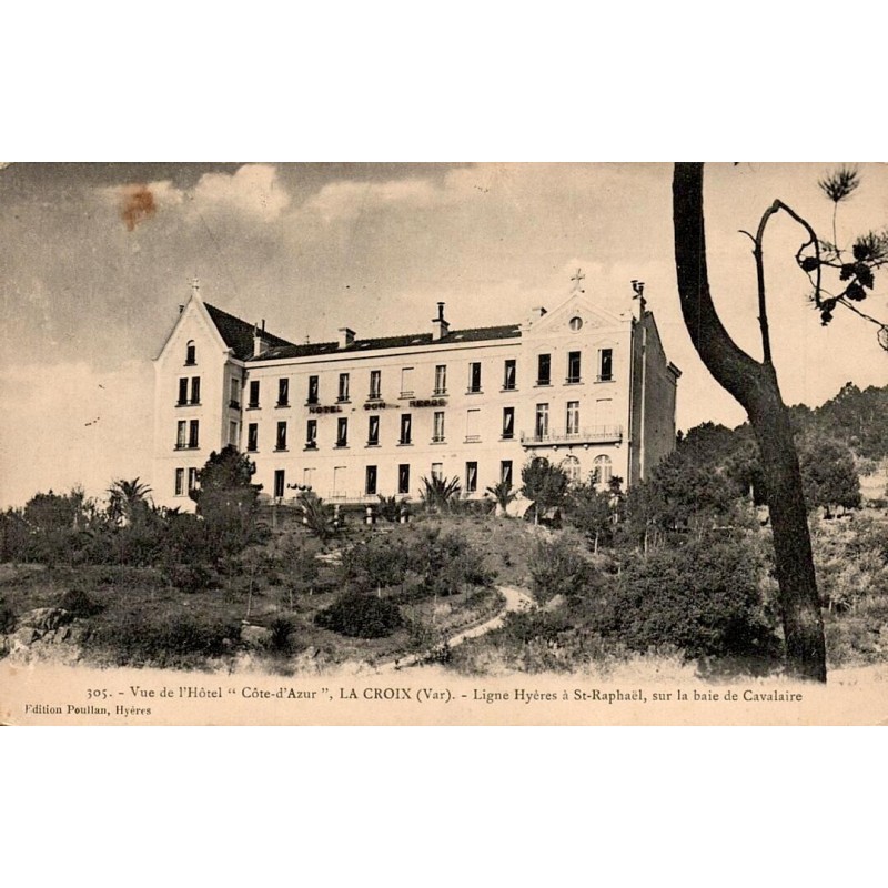 305 - Vue de L'Hôtel  Cote d'Azur, LA CROIX ( Var) - Ligne Hyières à St Raphaël, sur la baie de Cavalaire