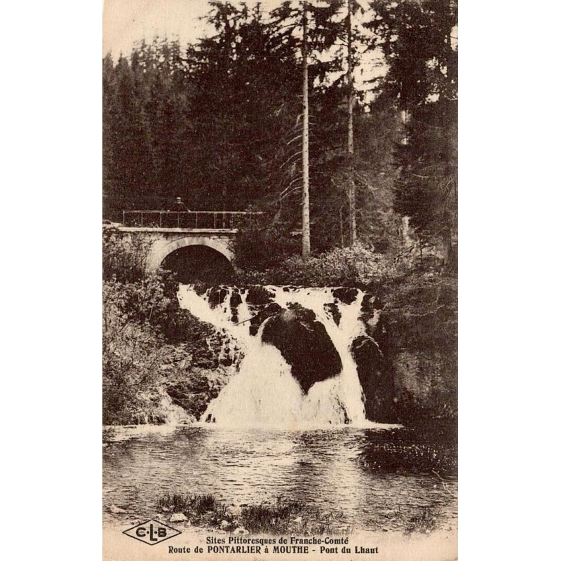 Carte postale ancienne Pont du Lhaut route Pontarlier Mouthe Doubs