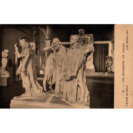 31 - LES BOURGEOIS DE CALAIS - L’œuvre de RODIN