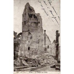 199 - 1915 ARRAS - Le Beffroi en Ruines