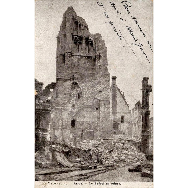 199 - 1915 ARRAS - Le Beffroi en Ruines