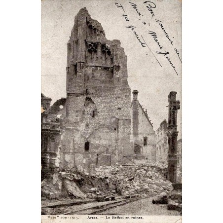 199 - 1915 ARRAS - Le Beffroi en Ruines