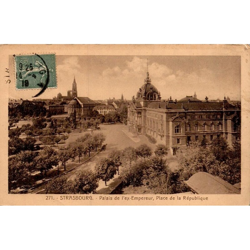 Carte postale ancienne Strasbourg Palais de l’Ex-Empereur Place de la République