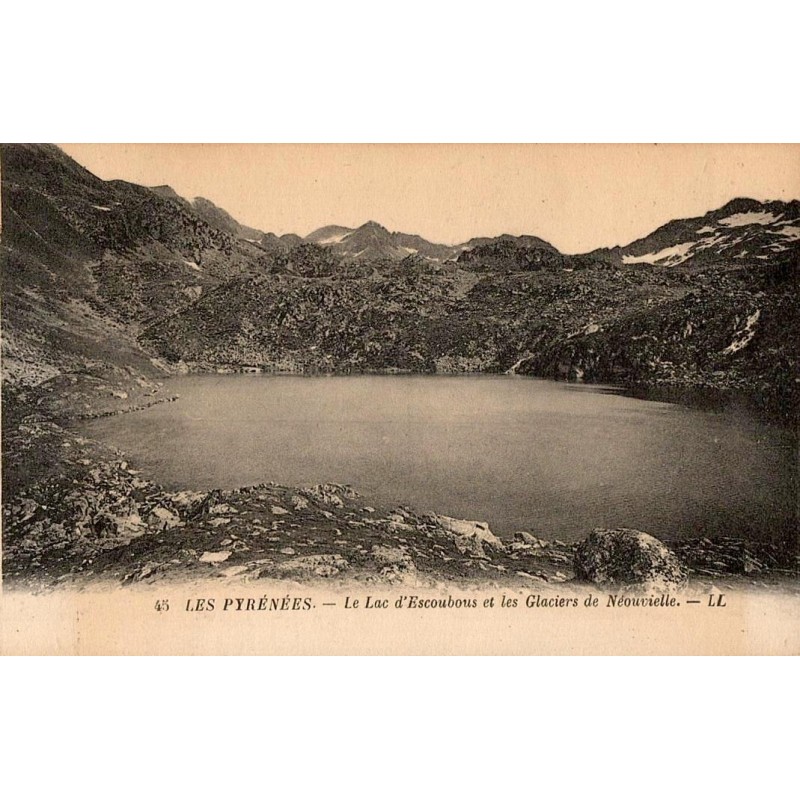 Carte postale ancienne Pyrénées lac d’Escoubous glaciers Néouvielle LL