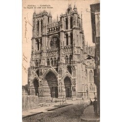 AMIENS - Cathédrale - La Façade de côté avec flèche.