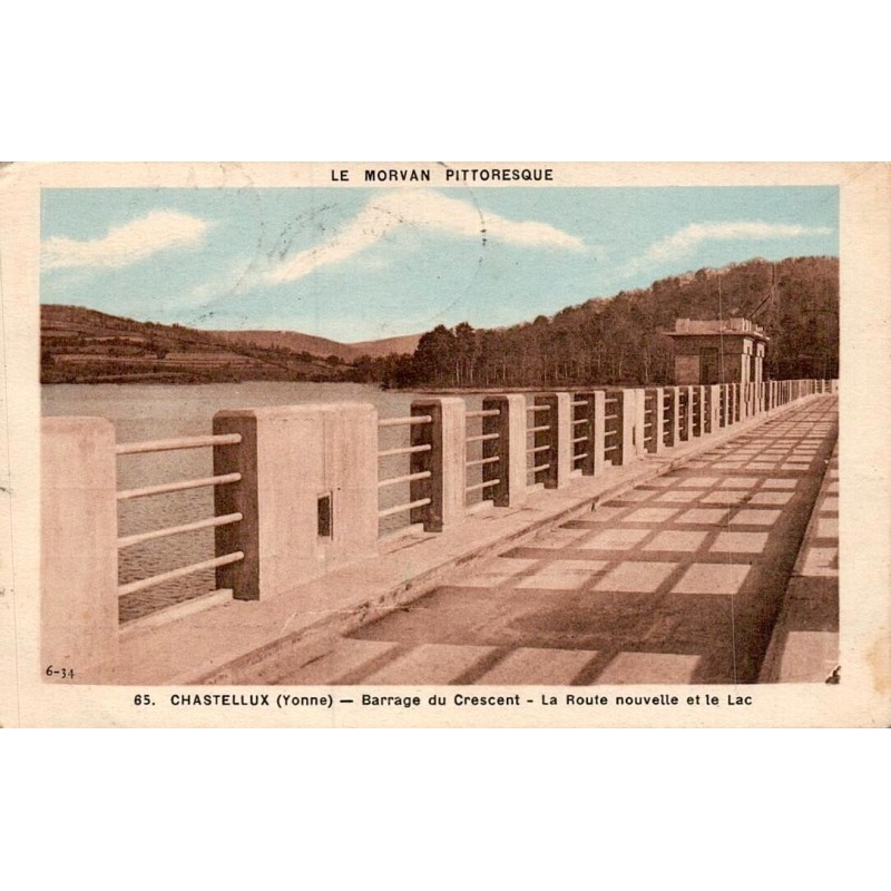 Carte postale ancienne Chastellux-sur-Cure Yonne barrage du Crescent route nouvelle et le lac