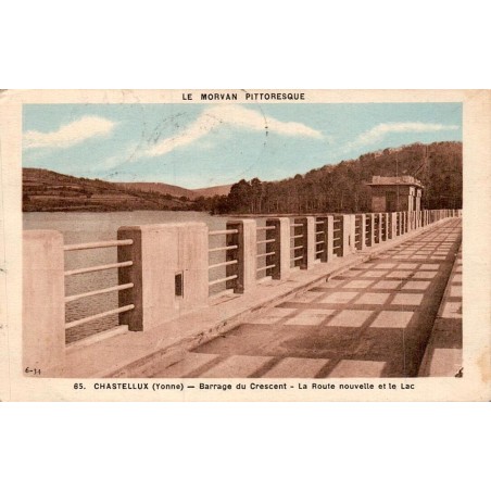 Carte postale ancienne Chastellux-sur-Cure Yonne barrage du Crescent route nouvelle et le lac