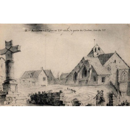 26 - Arthies - L’Église au XVè siècle, la Partie du Clocher date du XIè