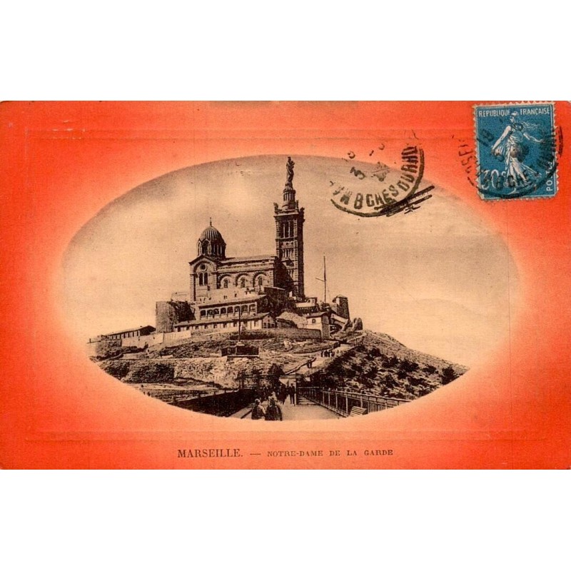 Carte postale ancienne Marseille Notre-Dame de la Garde Bouches-du-Rhône
