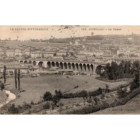 LE CANTAL PITTORESQUE  -122 - AURILLAC - Le viaduc