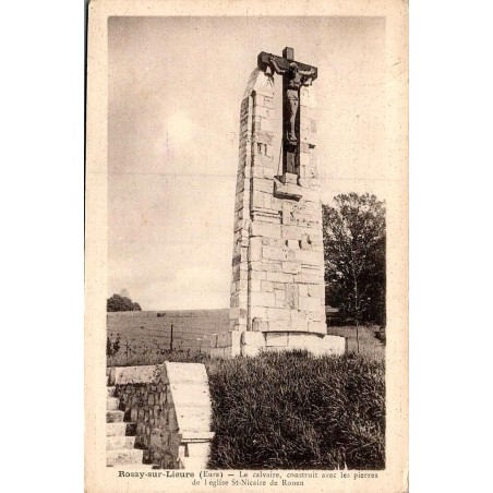 ROSAY SUR LIEURE (Eure) - Le Calvaire, construit avec les pierres de l'Eglise Saint NICAIZE de Rouen