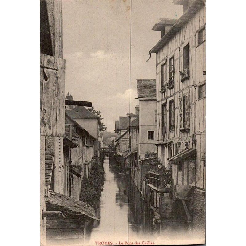 Carte postale ancienne Troyes – Le Pont des Cailles, vieille ville