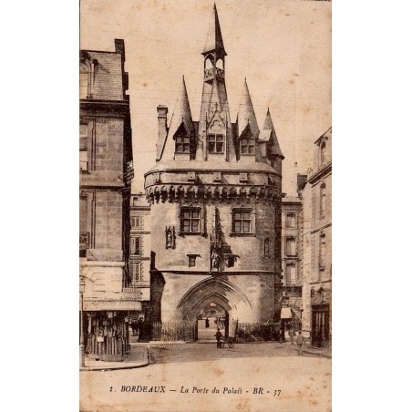 Carte postale ancienne Bordeaux Porte du Palais en Gironde