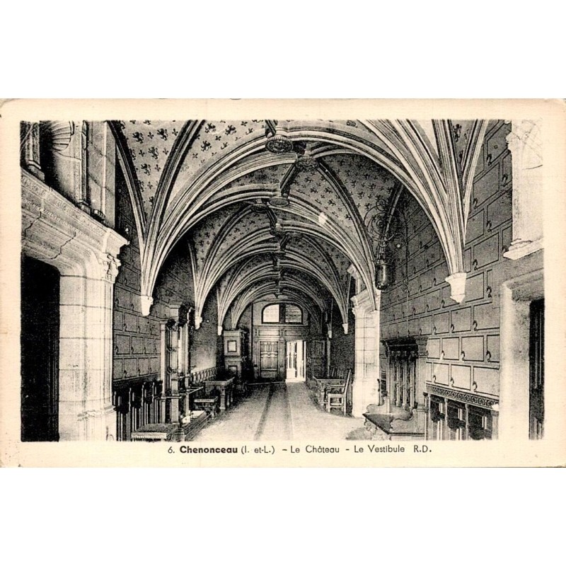 6  - CHENONCEAU - Le Château - Le Vestibule - R.D.