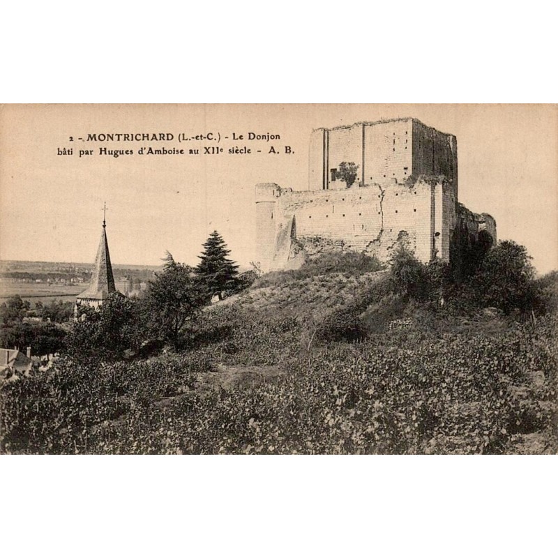 Carte postale ancienne Montrichard donjon bâti par Hugues d’Amboise XIIe siècle forteresse médiévale AB