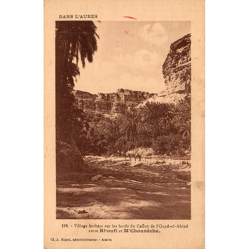 Village berbère canyon Oued El Abiod Rhoufi M Chouneche Algérie carte postale ancienne CPA numéro 118