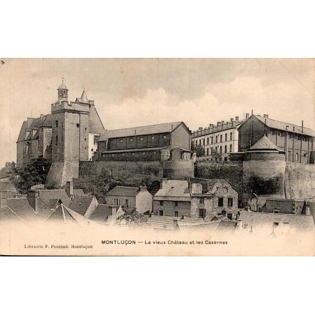Carte postale ancienne du vieux château et des casernes de Montluçon dominant la vieille ville.